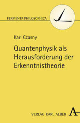 Czasny |  Quantenphysik als Herausforderung der Erkenntnistheorie | Buch |  Sack Fachmedien