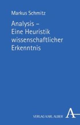 Schmitz / Bernard / Kammler |  Analysis - Eine Heuristik wissenschaftlicher Erkenntnis | Buch |  Sack Fachmedien