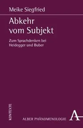 Siegfried |  Abkehr vom Subjekt. Zum Sprachdenken bei Heidegger und Buber | Buch |  Sack Fachmedien