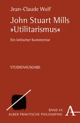 Wolf |  John Stuart Mills "Utilitarismus" | Buch |  Sack Fachmedien