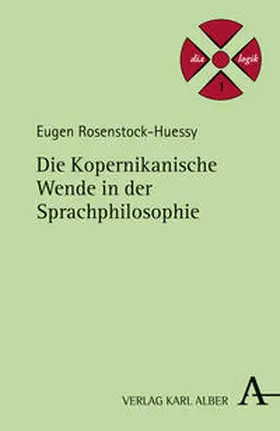 Rosenstock-Huessy |  Die Kopernikanische Wende in der Sprachphilosophie | Buch |  Sack Fachmedien