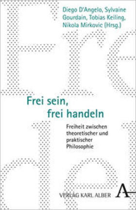 d'Angelo / Gourdain / Keiling |  Frei sein, frei handeln | Buch |  Sack Fachmedien