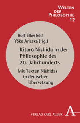 Elberfeld / Arisaka |  Kitaro Nishida in der Philosophie des 20. Jahrhunderts | Buch |  Sack Fachmedien