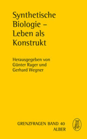 Rager / Wegner | Synthetische Biologie - Leben als Konstrukt | Buch | 978-3-495-48745-7 | sack.de