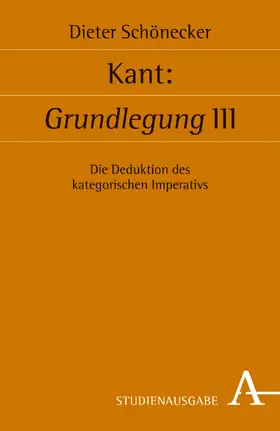 Schönecker |  Kant: Grundlegung III | Buch |  Sack Fachmedien