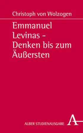 Wolzogen |  Emmanuel Levinas - Denken bis zum Äußersten | Buch |  Sack Fachmedien