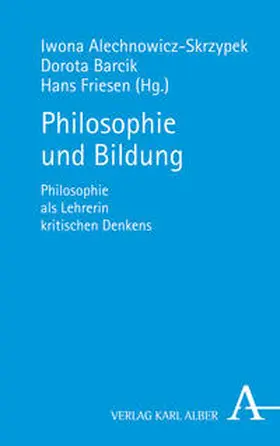 Alechnowicz-Skrzypek / Barcik / Friesen |  Philosophie und Bildung | Buch |  Sack Fachmedien