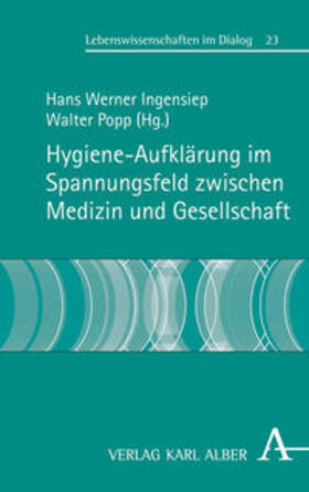 Ingensiep / Popp | Hygieneaufklärung im Spannungsfeld zwischen Medizin und Gesellschaft | Buch | 978-3-495-48830-0 | sack.de