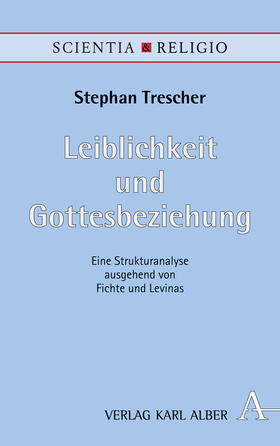 Trescher |  Leiblichkeit und Gottesbeziehung | Buch |  Sack Fachmedien