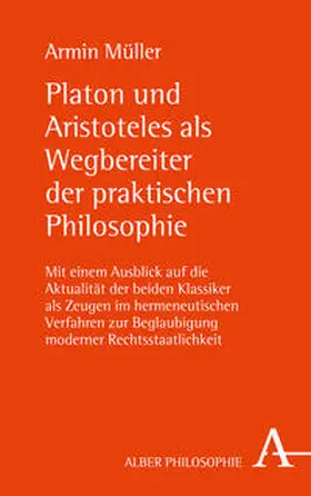 Müller |  Platon und Aristoteles als Wegbereiter der praktischen Philosophie | Buch |  Sack Fachmedien