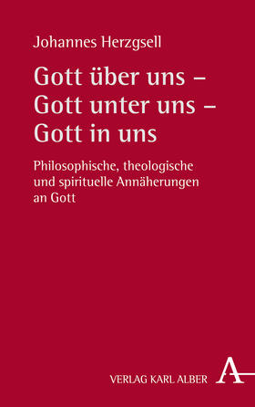 Herzgsell |  Gott über uns - Gott unter uns - Gott in uns | Buch |  Sack Fachmedien