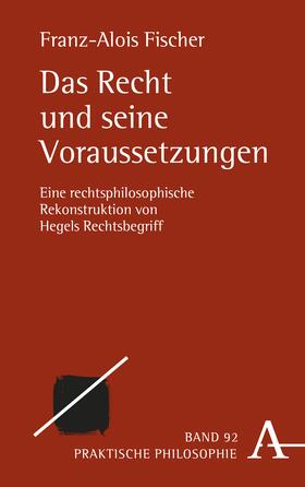 Fischer |  Das Recht und seine Voraussetzungen | Buch |  Sack Fachmedien