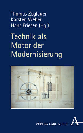 Zoglauer / Weber / Friesen |  Technik als Motor der Modernisierung | Buch |  Sack Fachmedien