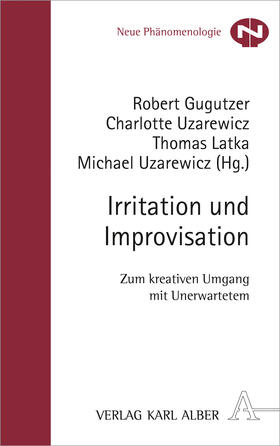 Gugutzer / Uzarewicz / Latka | Irritation und Improvisation | Buch | 978-3-495-49027-3 | sack.de