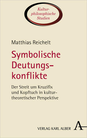 Reichelt |  Symbolische Deutungskonflikte | Buch |  Sack Fachmedien