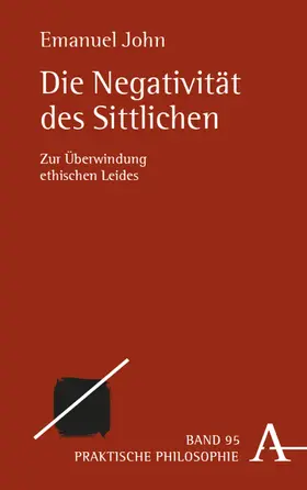 John |  Die Negativität des Sittlichen | Buch |  Sack Fachmedien