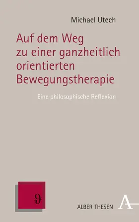 Utech |  Auf dem Weg zu einer ganzheitlich orientierten Bewegungstherapie | Buch |  Sack Fachmedien