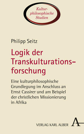 Seitz |  Logik der Transkulturationsforschung | Buch |  Sack Fachmedien