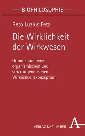 Fetz |  Die Wirklichkeit der Wirkwesen | Buch |  Sack Fachmedien