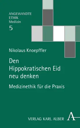 Knoepffler | Den Hippokratischen Eid neu denken | Buch | 978-3-495-49179-9 | sack.de