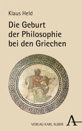 Held |  Die Geburt der Philosophie bei den Griechen | Buch |  Sack Fachmedien