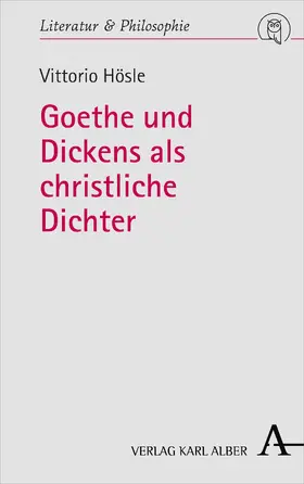 Hösle |  Goethe und Dickens als christliche Dichter | Buch |  Sack Fachmedien