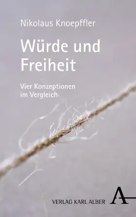 Knoepffler | Würde und Freiheit | Buch | 978-3-495-49249-9 | sack.de