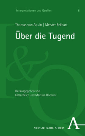 Beier / von Aquin / Roesner |  Thomas von Aquin, Meister Eckhart: Über die Tugend | Buch |  Sack Fachmedien
