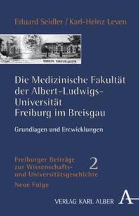 Seidler |  Die medizinische Fakultät der Albert-Ludwigs-Universität Freiburg im Breisgau | Buch |  Sack Fachmedien