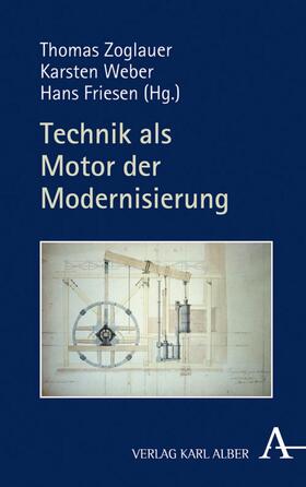 Zoglauer / Weber / Friesen |  Technik als Motor der Modernisierung | eBook | Sack Fachmedien
