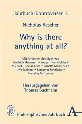 Rescher / Buchheim |  Why is there anything at all? | eBook | Sack Fachmedien