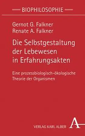 Falkner |  Die Selbstgestaltung der Lebewesen in Erfahrungsakten | eBook | Sack Fachmedien