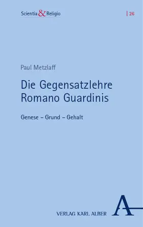 Metzlaff |  Die Gegensatzlehre Romano Guardinis | Buch |  Sack Fachmedien