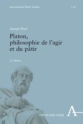 Macé |  Platon, philosophie de l'agir et du pâtir | Buch |  Sack Fachmedien