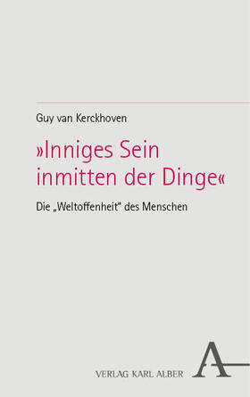 van Kerckhoven |  »Inniges Sein inmitten der Dinge« | Buch |  Sack Fachmedien