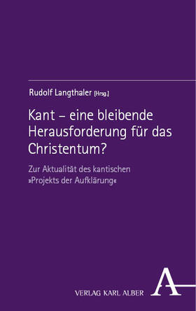 Langthaler |  Kant - eine bleibende Herausforderung für das Christentum? | Buch |  Sack Fachmedien