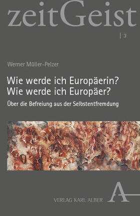 Müller-Pelzer |  Wie werde ich Europäerin? Wie werde ich Europäer? | Buch |  Sack Fachmedien