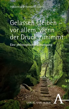 Bennent-Vahle |  Gelassen bleiben - vor allem, wenn der Druck zunimmt | Buch |  Sack Fachmedien