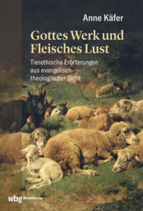 Käfer |  Gottes Werk und Fleisches Lust | eBook | Sack Fachmedien