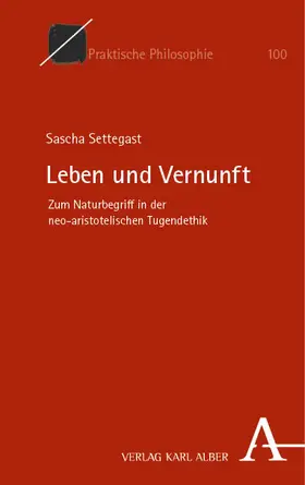 Settegast |  Leben und Vernunft | Buch |  Sack Fachmedien