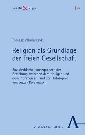 Wlodarczyk / Wlodarczyk |  Religion als Grundlage der freien Gesellschaft | Buch |  Sack Fachmedien