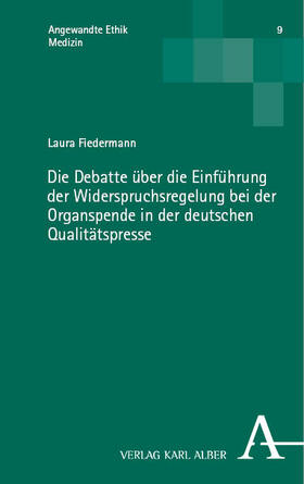 Fiedermann |  Die Debatte über die Einführung der Widerspruchsregelung bei der Organspende in der deutschen Qualitätspresse | Buch |  Sack Fachmedien