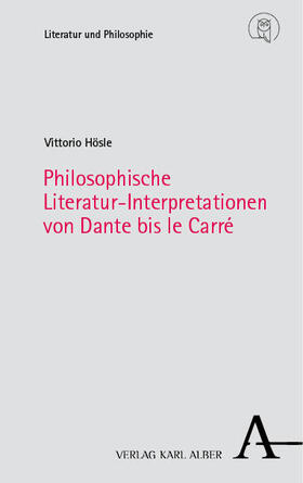 Hösle |  Philosophische Literatur-Interpretationen von Dante bis le Carré | eBook | Sack Fachmedien