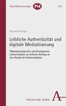 Ottinger |  Leibliche Authentizität und digitale Mediatisierung | Buch |  Sack Fachmedien