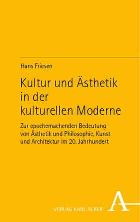 Friesen |  Kultur und Ästhetik in der kulturellen Moderne | Buch |  Sack Fachmedien