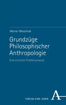 Woschnak |  Grundzüge Philosophischer Anthropologie | Buch |  Sack Fachmedien