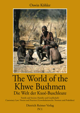 Köhler / Boden / Fehn |  The World of the Khwe Bushmen in Southern Africa — Die Welt der Kxoé-Buschleute im südlichen Afrika | Buch |  Sack Fachmedien