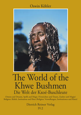 Köhler / Fehn / Boden |  The World of the Khwe Bushmen in Southern Africa / Die Welt der Kxoé-Buschleute im südlichen Afrika | Buch |  Sack Fachmedien