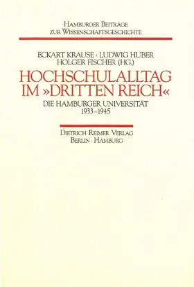 Krause / Huber / Fischer |  "Hochschulalltag im ""Dritten Reich"". Die Hamburger Universität 1933-1945" | Buch |  Sack Fachmedien