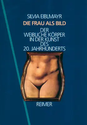 Eiblmayr |  Die Frau als Bild | Buch |  Sack Fachmedien